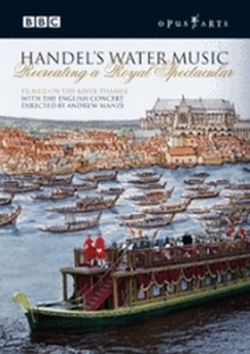Water Music - Recreating a Royal Spectacular  HANDEL GEORG FRIEDRICH