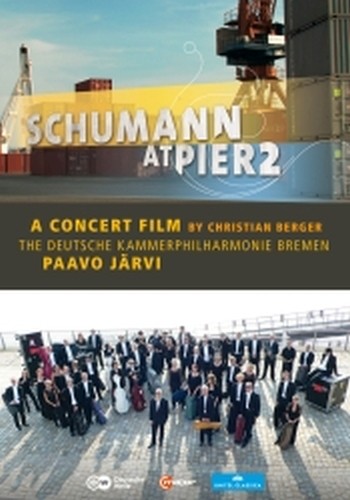 Schumann at Pier2 - Un film-concerto di Christian Berger  SCHUMANN ROBERT