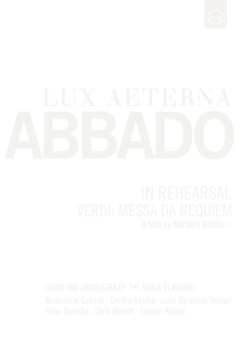 Lux Aeterna: Claudio Abbado in Rehearsal - Messa da Requiem  VERDI GIUSEPPE