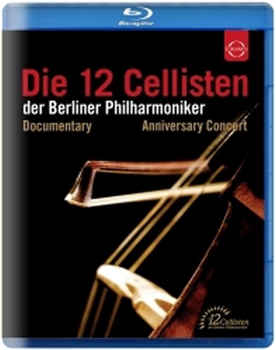 I dodici violoncellisti della Berliner Philharmoniker - Anniversary Eidition  DASCH ANNETTE  sop