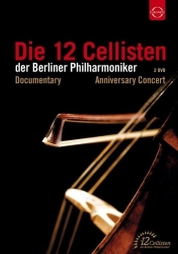 I dodici violoncellisti dei Berliner Philharmoniker - Anniversary Edition  DASCH ANNETTE  sop