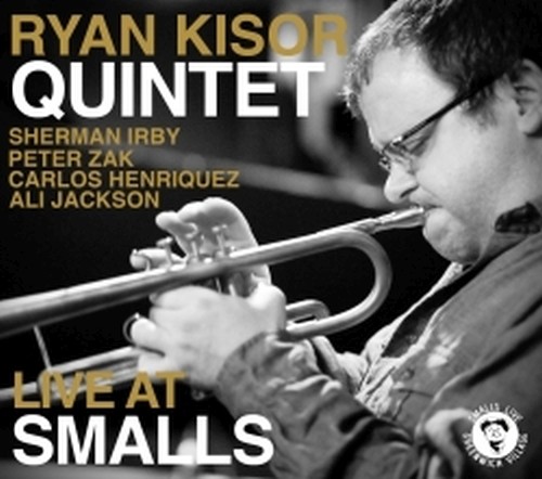 Ryan Kisor Quintet Live at Smalls  RYAN KISOR QUINTET
