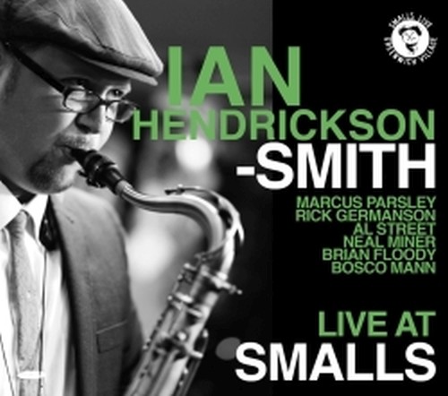 Ian Hendrickson-Smith Live at Smalls  HENDRICKSON-SMITH IAN
