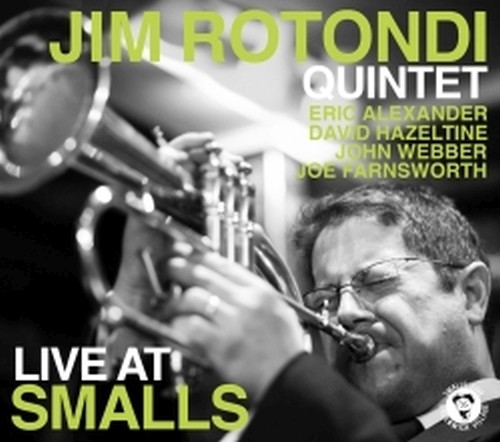 Jim Rotondi Quintet - Live at Smalls  JIM ROTONDI QUINTET