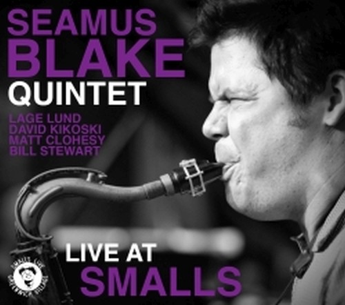 Small Live SEAMUS BLAKE QUINTET