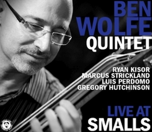 Ben Wolfe Quintet - Live at Smalls  BEN WOLFE QUINTET