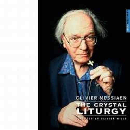 The crystal liturgy  MESSIAEN OLIVIER