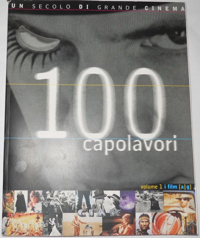 Un secolo di grande cinema: 100 Capolavori Volume 1 I film A/G