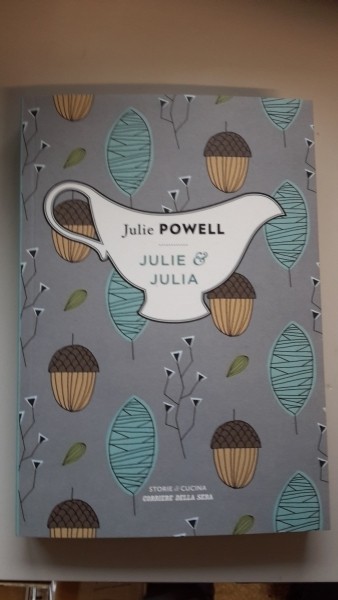 JULIE & JULIA, JULIE POWELL, STORIE DI CUCINA CORRIERE DELLA SERA