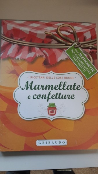 I RICETTARI DELLE COSE BUONE, MARMELLATE E CONFETTURE, GRIBAUDO