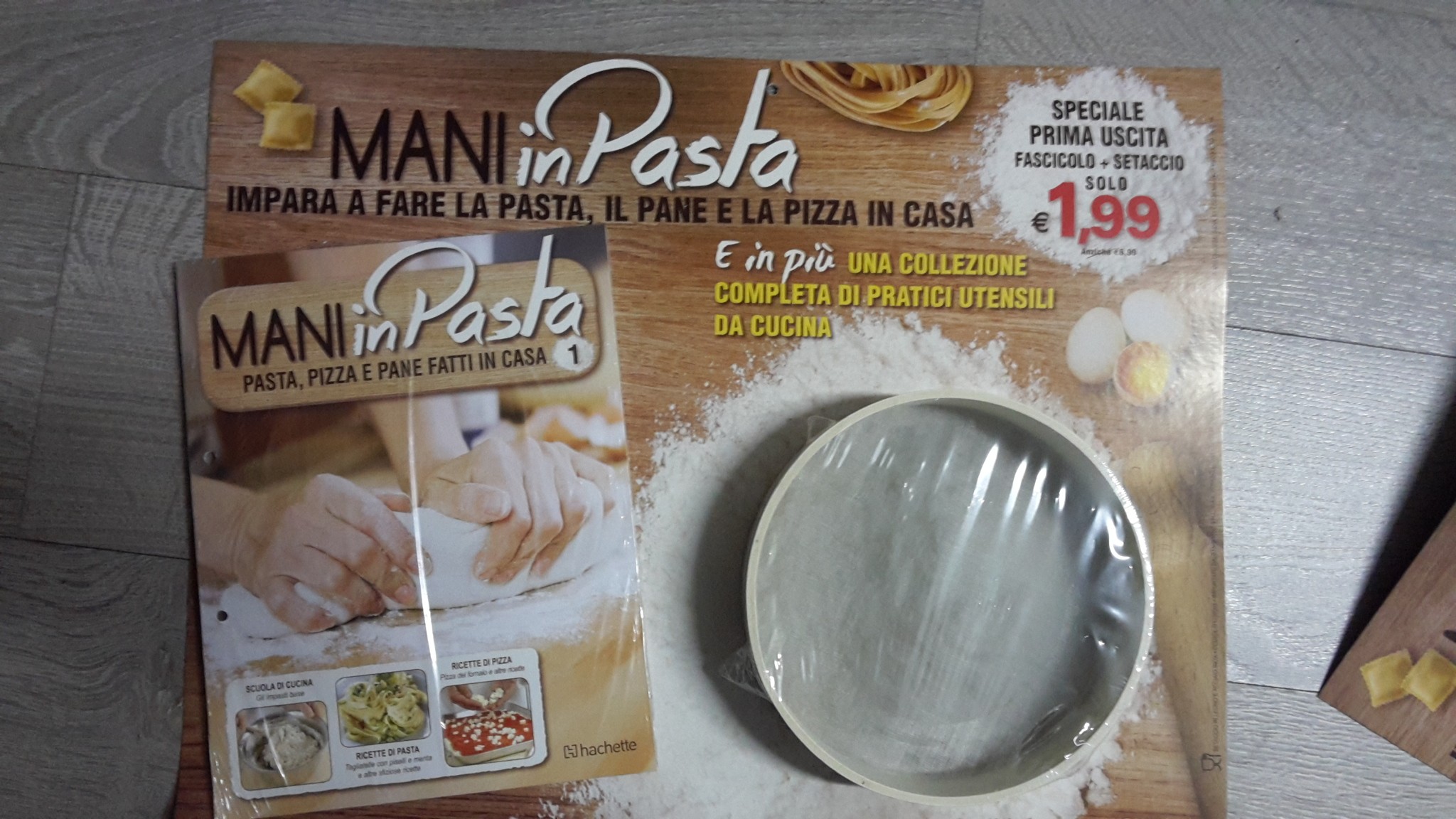 MANI IN PASTA, PRIMA USCITA FASCICOLO + SETACCIO