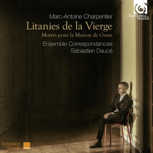 Litanies de la Vierge, Motets pour la Maison de Guise  CHARPENTIER MARC-ANTOINE