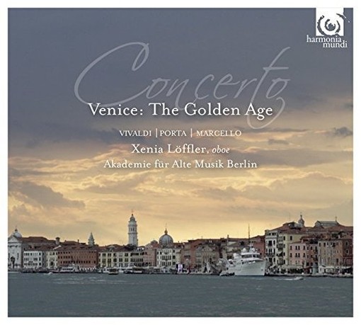 Concerto - Venice: The Golen Age - Concerti per oboe e Sinfonie  AKADEMIE FÜR ALTE MUSIK BERLIN  