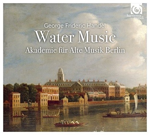 Water Music - Musica sull'acqua  HANDEL GEORG FRIEDRICH