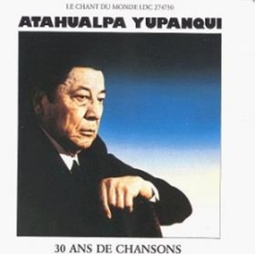 Thirty Years of Singing  YUPANQUI ATAHUALPA