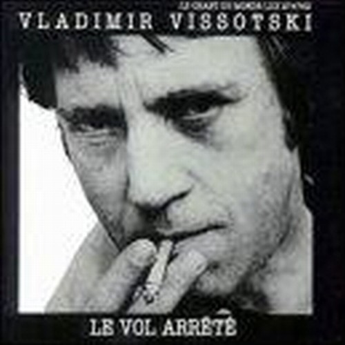 Le Vol arrêté  VISSOTSKI VLADIMIR