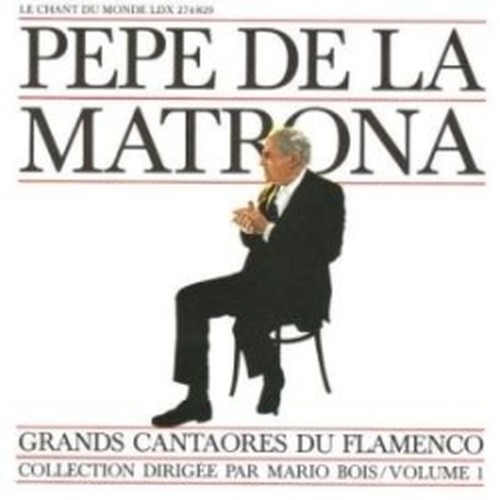 Grandi Cantori del Flamenco, Vol.1  DE LA MATRONA PEPE