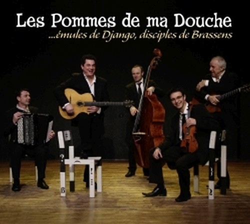 ...émules de Django, disciples de Brassens  LES POMMES DE MA DOUCHE