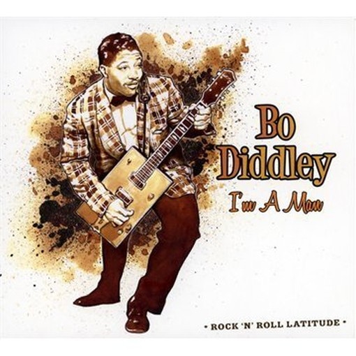 I'm a man - Collection Rock n' Roll Latitude  DIDDLEY BO