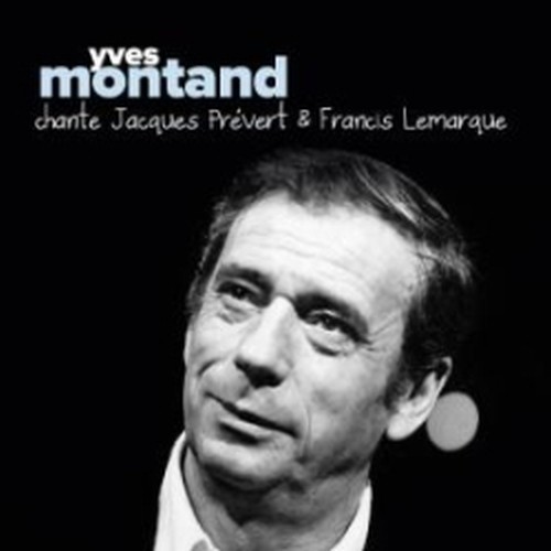Yves Montand chante Jacques Prevert &Francis Lemarqu  MONTAND YVES