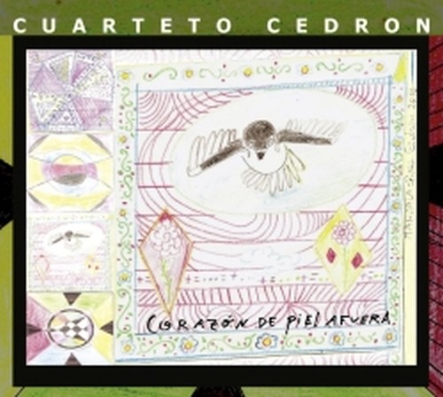 Corazon de Piel Afuera  CUARTETO CEDRON  