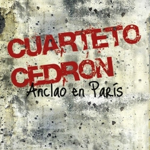 Anclao en Paris  CUARTETO CEDRON