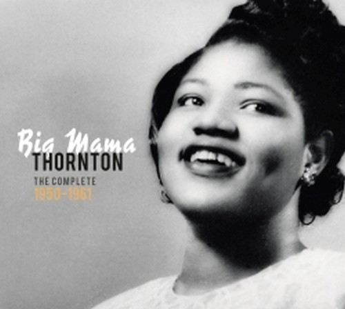 The Complete 1950-1961  BIG MAMA THORNTON