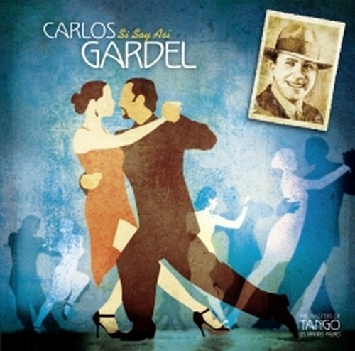 Si Soy Asi - The Masters of Tango  GARDEL CARLOS