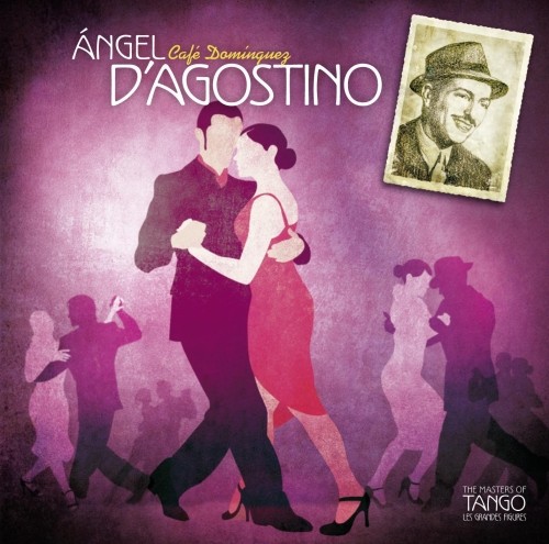 Café Dominguez - Great Masters of Tango  D'AGOSTINO ANGEL