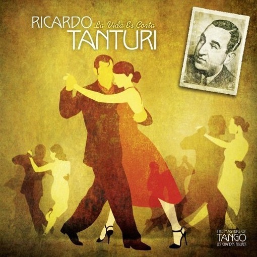 La Vida Es Corta - Great Masters of Tango  TANTURI RICARDO