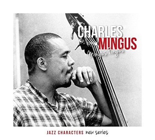 Mingus Fingus - Jazz Characters Vol.21  MINGUS CHARLES