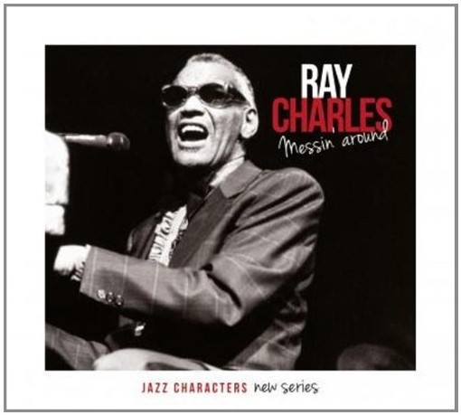 Messin'around - Jazz Characters Vol.28  CHARLES RAY