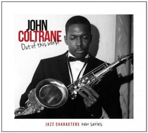 Out of this world - Jazz Characters Vol.30  COLTRANE JOHN
