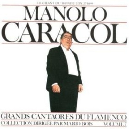 Grandi Cantori del Flamenco, Vol.7  CARACOL MANOLO