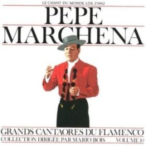 Grandi Cantori del Flamenco, Vol.10  MARCHENA PEPE