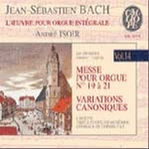 Opere x organo Vol.14: Messa BWV 687 > 689, Duetti, Variazioni canoniche,  BACH JOHANN SEBASTIAN