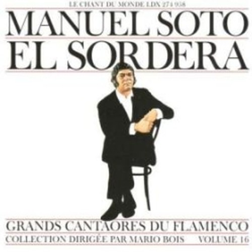 Grandi Cantori del Flamenco, Vol.16  SOTO 'EL SORDERA' MANUEL