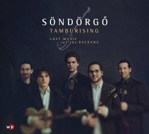 Tamburusing - Lost Music of the Balkans  SÖNDÖRGO