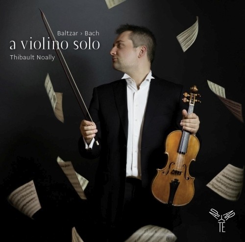 A Violino Solo - Bach, Baltzar, Biber, Telemann, Vilsmayer, Westhoff  NOALLY THIBAULT  vl