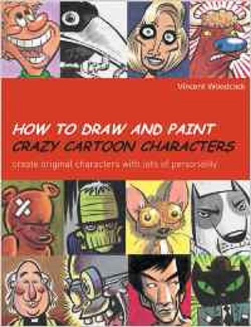 How to Draw and Paint Crazy Cartoon Characters