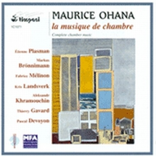 Musica da camera: 4 Improvvisazioni, Neumes, Syrtes, Sarc, Noctuaire, Satyres  OHANA MAURICE
