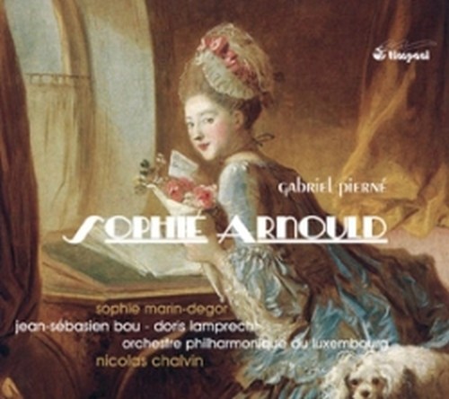 Sophie Arnould, opera in atto unico; Ballet de cour  PIERNÉ GABRIEL