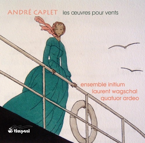 Opere per fiati:  Suite persane, Quintetto, Deux pièces, Légende  CAPLET ANDRÉ