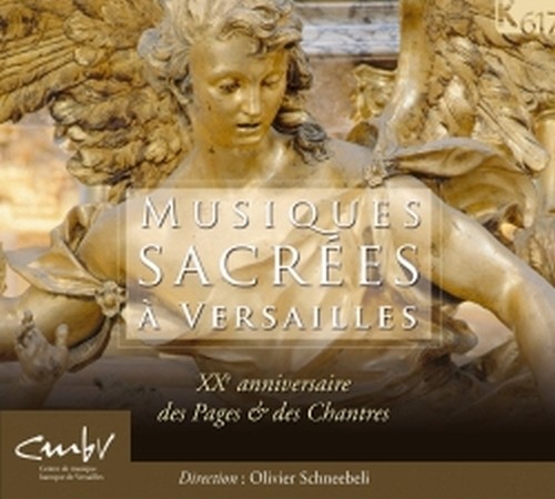 Musiques sacrées à Versailles  SCHNEEBELI OLIVIER  