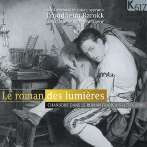 Le Roman des lumières - Chansons nei romanzi francesi  TRONDHEIM BAROKK  