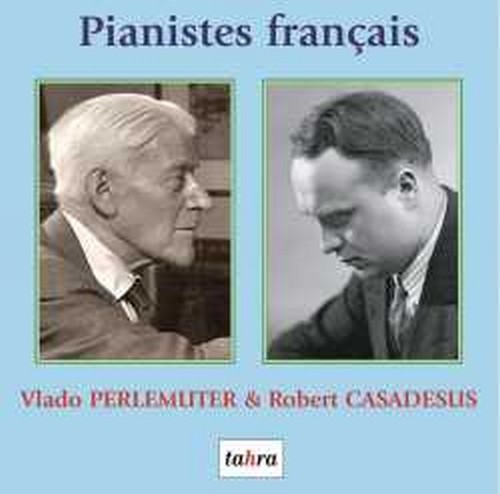French Pianists: Robert Casadesus, Vlado Perlemuter  VARI