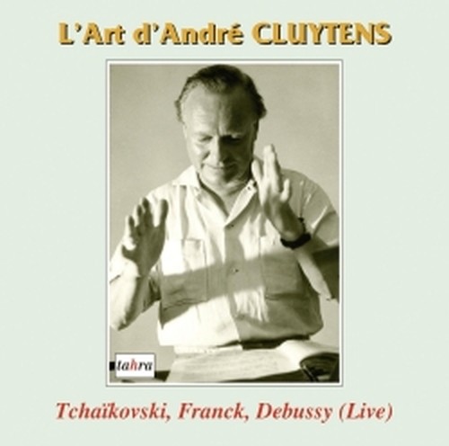 L'art d'André Cluytens - Concerto per pianoforte n.1 op.23  CIAIKOVSKI PYOTR IL'YCH