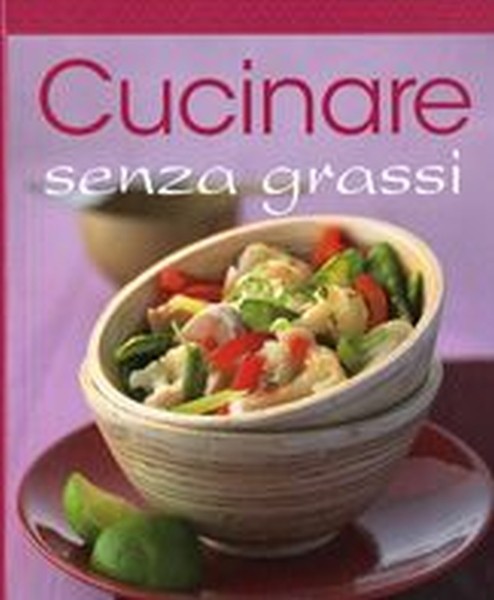 CUCINARE SENZA GRASSI