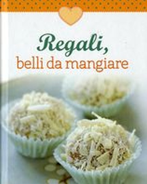 REGALI BELLI DA MANGIARE
