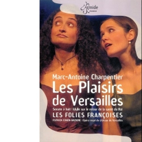 Les Plaisirs de Versailles  CHARPENTIER MARC-ANTOINE